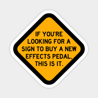 Here's a Sign to Buy an Effects Pedal Magnet