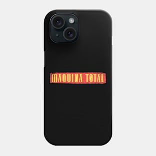 maquina total Phone Case