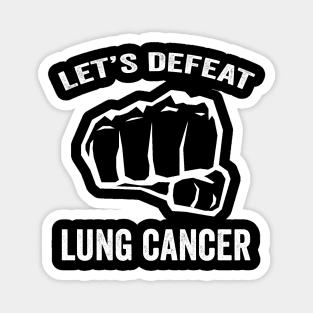 Let's defeat lung cancer - Lung cancer warrior Magnet