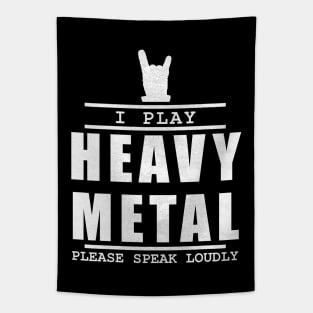 I play heavy metal please speak loudly - musician quote Tapestry