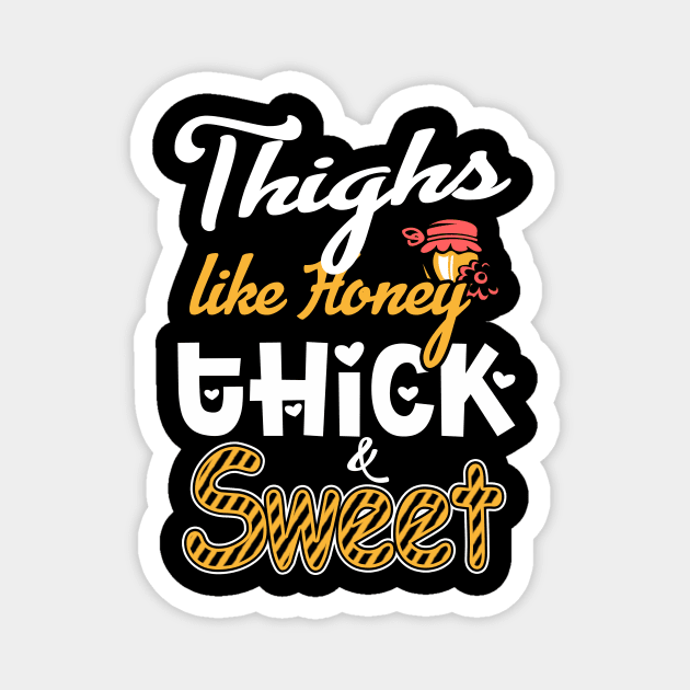 Thighs Like Honey Thick & Sweet Magnet by jonetressie