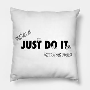 Relax Just Do It Tomorrow with Cats Pillow