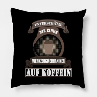 Werkzeugmechaniker Werkzeugmacher Spruch Kaffee Pillow