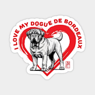 I Love My Dogue de Bordeaux - I Love my dog - Brave dog Magnet