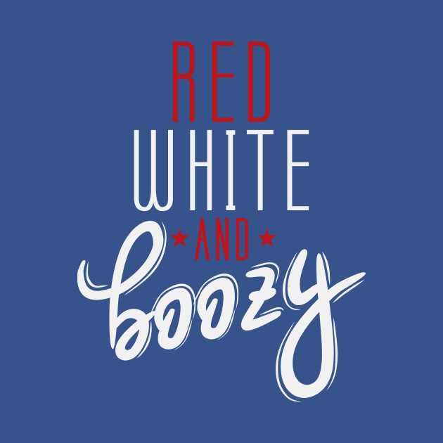 Red White and Boozy | Funny 4th of July | Funny Patriotic Independence Day |  4th of July drinking | Red White Blue by johnii1422