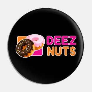 Deez Nuts (white border) Pin