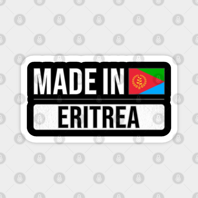 Made In Eritrea - Gift for Eritrean With Roots From Eritrea Magnet by Country Flags