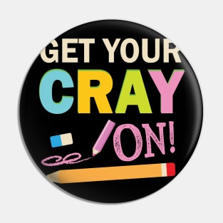 Get Your Cray On Pin