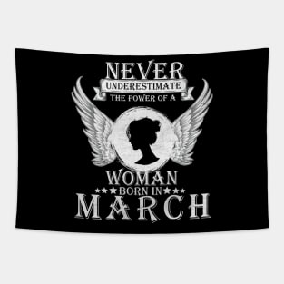 Never Underestimate The Power Of A Woman Born In March Costume Gift Tapestry