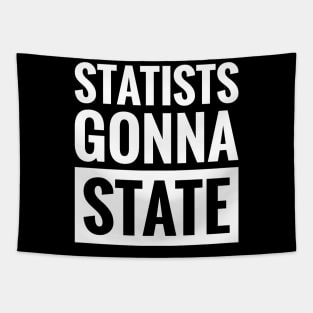 STATISTS GONNA STATE Tapestry