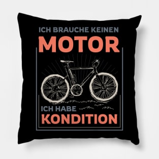 Ich brauche keinen Motor ich habe Kondition Pillow