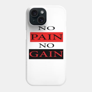 No Pain No Gain Phone Case