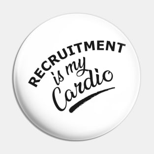 Recruitment is my cardio Pin