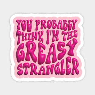 Greasy Strangler Magnet