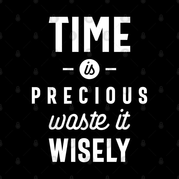 Time is Precious Waste it Wisely Funny T-shirt by cidolopez
