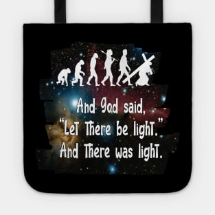 And god said, “Let there be light”, and there was light Tote