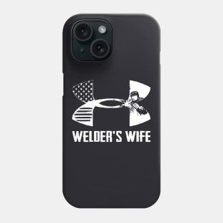 The Only Thing Hotter Than A Welder Wife Phone Case