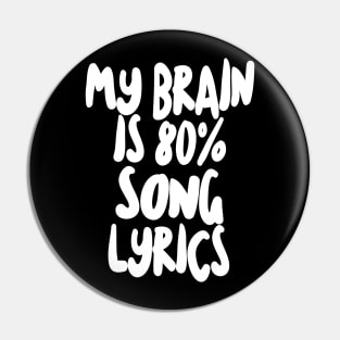 My Brain Is 80% Song Lyrics - Funny Joke Music Humor Statement Pin