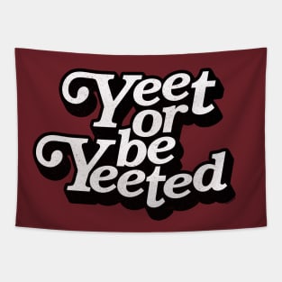 Yeet or be Yeeted Tapestry