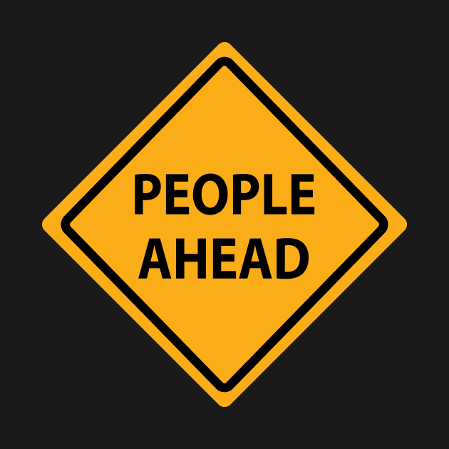 "People Ahead" Warning Sign by Ottie and Abbotts