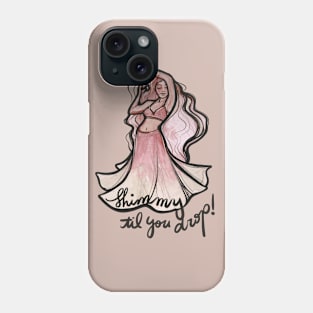 Shimmy Til You Drop Pink Belly Dancer Phone Case