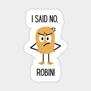 "I said NO! Robin" | Wynonna Earp Fan T Shirt design Magnet