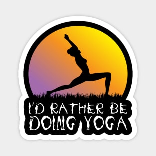 I'd Rather Be Doing Yoga Magnet