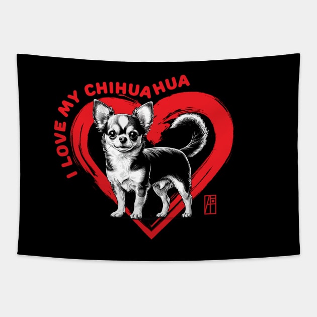 I Love My Chihuahua - I Love my dog - Loyal dog Tapestry by ArtProjectShop