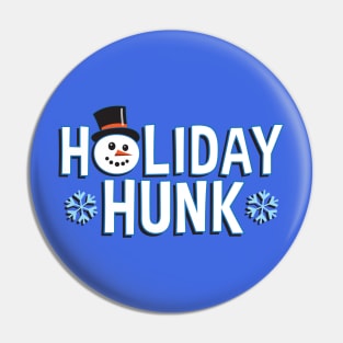 Holiday Hunk (with snowman head) Pin