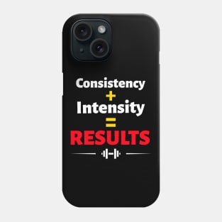 Workout Motivation | Consistency + intensity = results Phone Case