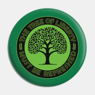 The Tree Of Liberty Must Be Refreshed Pin