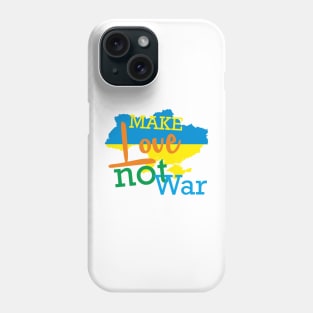 Ukraine: Make Love Not War Phone Case