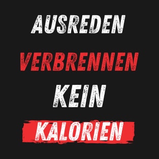 Ausreden Verbrennen Kein Kalorien T-Shirt