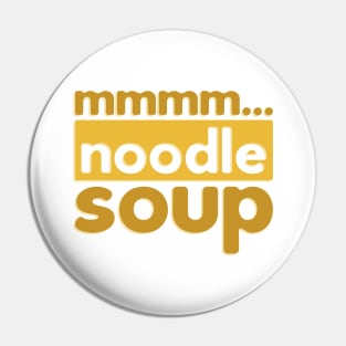 Mmm... Noodle Soup Pin