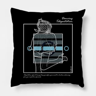 Dancing Teleportation version 6 Pillow