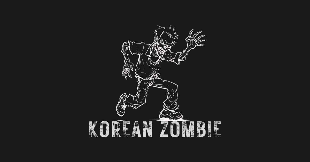 Korean Zombie Korean Zombie TShirt TeePublic