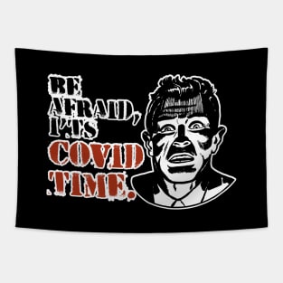 Be afraid, it´s covid time Tapestry