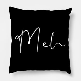 meh funny Pillow