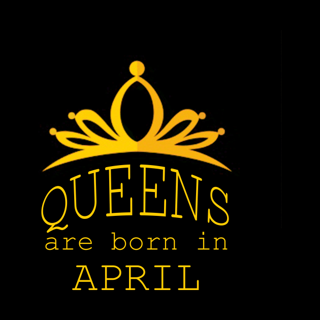 queens are born in april by yassinstore