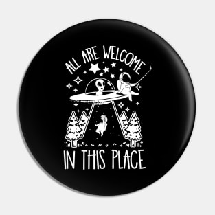 All are Welcome in this Place Human Alien Abduction Pin