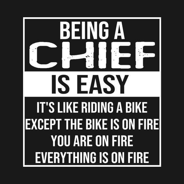 Funny chief saying: being a chief is easy chief gifts by T-shirt verkaufen