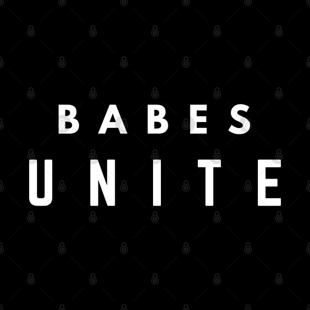 Babes Unite, Feminist quote, Feminism by Eddie's Space