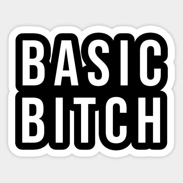 BASIC BITCH - Basic Bitch - Sticker