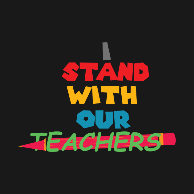 i stand with our teachers by tee-Shirter