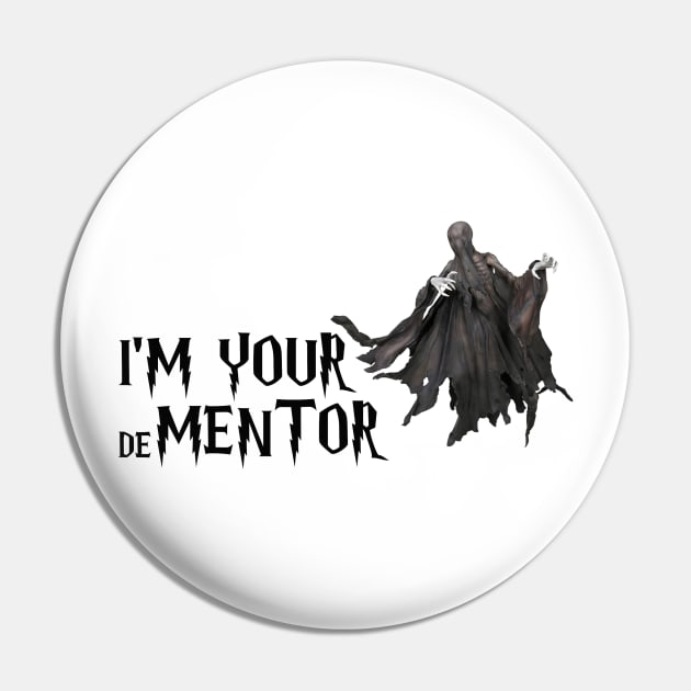 I'm your dementor (black) Pin by Magyarvagyok