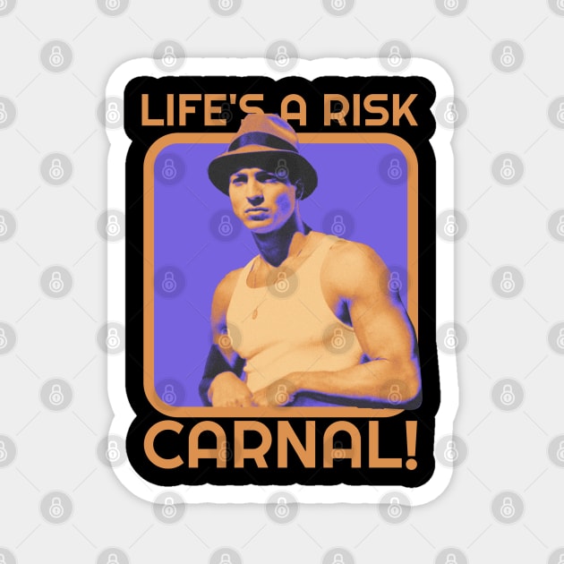 Life Is A Risk Carnal Magnet by PRESENTA