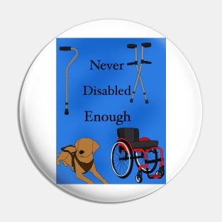 Never disabled enough Pin