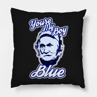 youre my boy blue Pillow