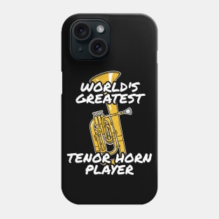 World's Greatest Tenor Horn Player Hornist Brass Musician Phone Case