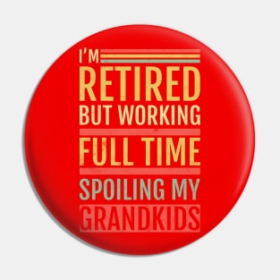 Retired Grandpa Spoiling Grandkids Pin